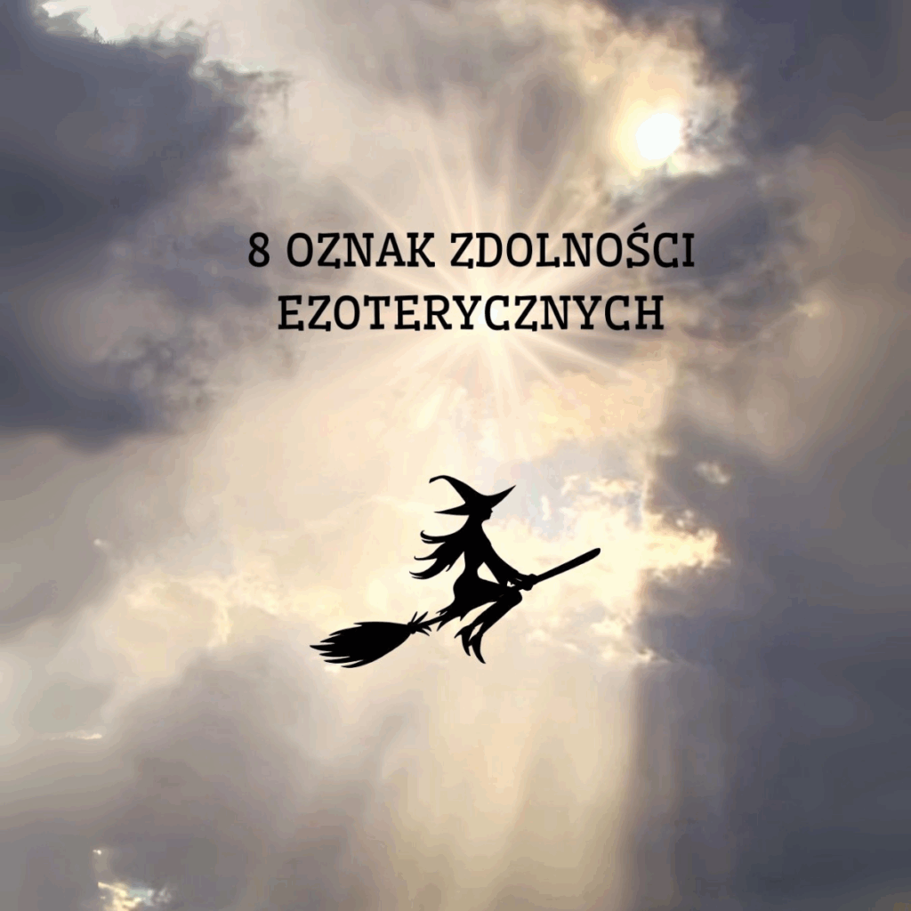 8 oznak zdolności ezoterycznych